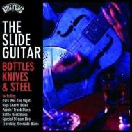 The slide guitar. Bottles, knives & steel