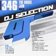 Dj selection 346-the house jam pt.92