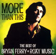 More than this-the best of (w/roxy