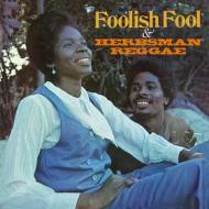 Foolish fool, herbsmanreggae