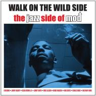 Walk on the wild side- the jazz side of