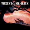 Vincent and mr. green