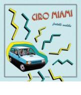 Ciro miami fratelli malibu lp (Vinile)