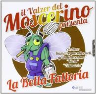 La bella fattoria-il valzer del moscerino presenta