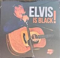 Elvis is black!