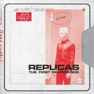 Replicas - the first recording