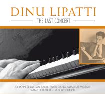 Dinu lipatti: the last concert