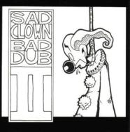Sad clown bad dub 2 (Vinile)