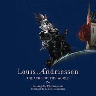 Andriessen: theatre of the wor