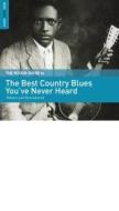 The rough guide to the best country blues you ve never heard (Vinile)