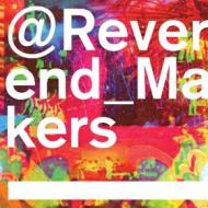 Reverend makers (special edt.)