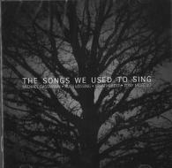 The songs we used to sing