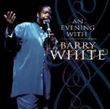 An evening with barry white