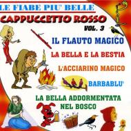 Le fiabe piu' belle cappuccetto rosso vol 3