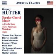 Secular choral music: a cradle song, 3 american madrigals, tears