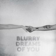 Blurry dreams of you (Vinile)