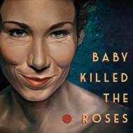 Baby killed the roses (vinyl hyacinth) (Vinile)