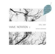 Still way (wave notation 2) (Vinile)