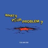What s your problem (Vinile)