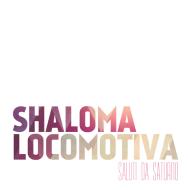 Shaloma locomotiva (Vinile)