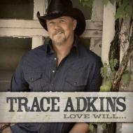 Adkins trace - love will...