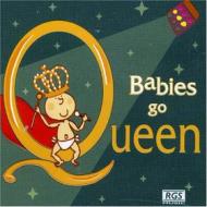 Babies go queen