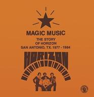 Magic music the story of horizon san antonio, tx 1977 - 1984
