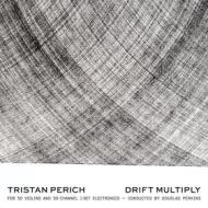 Tristan perich: drift multiply