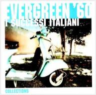 Evergreen sessanta - i successi italiani the collections 2009