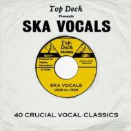 Top deck presents: ska vocals - 40 crucial vocal classics