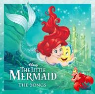 The little mermaid: the songs