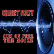 Quiet riot-cum on feel the noize cd