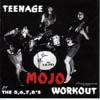 Teenage mojo workout