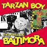 Tarzan boy:the world of baltimora