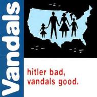Hitler bad, vandals good (Vinile)