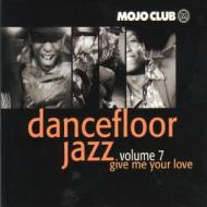 Mojo club dancefloor jazz 7-give me your