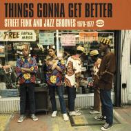 Things gonna get better- street funk and