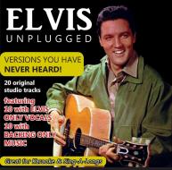 Elvis unplugged : versions you have neve
