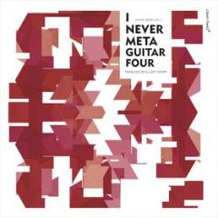 I never meta guitar four