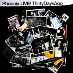 Phoenix live...30 days ag