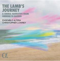 The lamb's journey a choral narrative from gibbons to barber