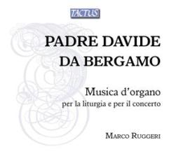 Padre davide da bergamo: musica d'organo per la liturgia e per il concerto