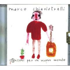 Chiavistrelli marco - canzoni per un mondo nuovo