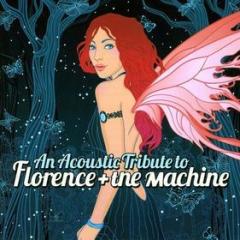 An acoustic tribute to florence & the machines