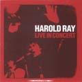 Harold ray live in conce