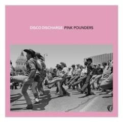 Disco discharge - pink pounders