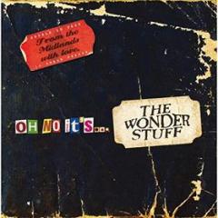 Oh no it's ..the wonder stuff