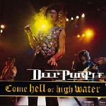 Come hell or high water - live