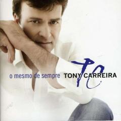 Carreira, tony-o mesmo de sempre