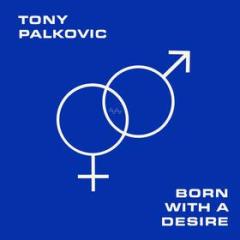 Born with a desire (Vinile)